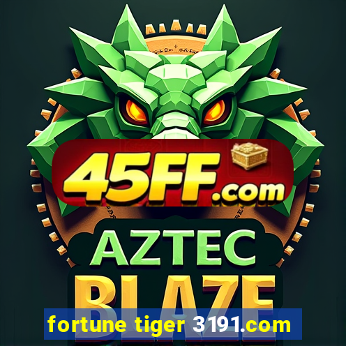 fortune tiger 3191.com